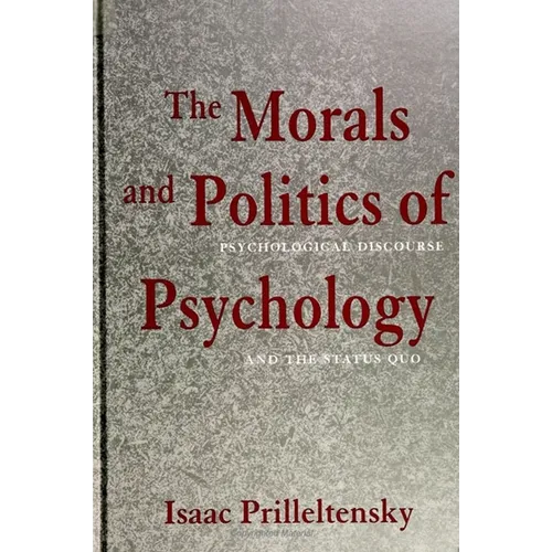 The Morals and Politics of Psychology: Psychological Discourse and the Status Quo - Paperback