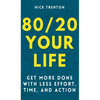 80/20 Your Life: Get More Done With Less Effort, Time, and Action - Hardcover
