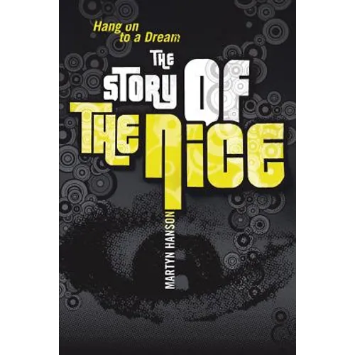 The Story of The Nice: Hang on to a Dream - Paperback