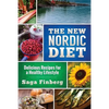 The New Nordic Diet: Delicious Recipes for a Healthy Lifestyle - Paperback