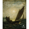 A Wild Note of Longing: Albert Pinkham Ryder and a Century of American Art - Hardcover