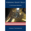 Striking Eight Bells: A Vietnam Memoir - Paperback