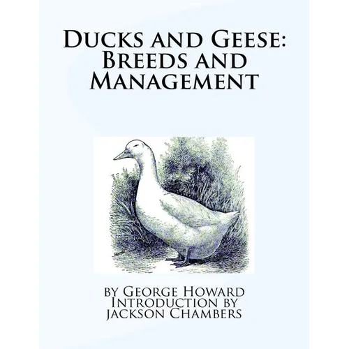 Ducks and Geese: Breeds and Management - Paperback