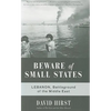Beware of Small States: Lebanon, Battleground of the Middle East - Paperback