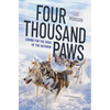 Four Thousand Paws: Caring for the Dogs of the Iditarod: A Veterinarian's Story - Hardcover