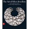 The Art of Silver Jewellery: From the Minorities of China, the Golden Triangle, Mongolia and Tibet - Hardcover