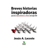 Breves historias inspiradoras para los emprendedores y líderes del siglo XXI - Paperback