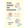 Divine, Demonic, and Disordered: Women Without Men in Song Dynasty China - Paperback