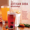 The Artisan Soda Workshop: 75 Homemade Recipes from Fountain Classics to Rhubarb Basil, Sea Salt Lime, Cold-Brew Coffee and Muc - Paperback