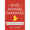 The End of Animal Farming: How Scientists, Entrepreneurs, and Activists Are Building an Animal-Free Food System - Paperback
