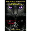 Witchcraft, the Occult and How to Select a Familiar: A Shaman's Personal Workbook and Study Guide - Paperback
