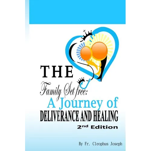 The Family Set Free: A Journey of Deliverance and Healing - Paperback