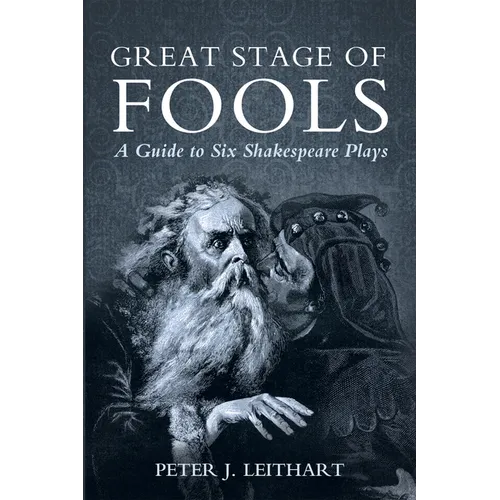 Great Stage of Fools: A Guide to Six Shakespeare Plays - Hardcover