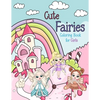 Cute Fairies Coloring Book for Girls: Fairy Coloring Books for Kids Ages 5-8, 8-12 - Paperback