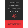 How to Draw Friends and Sacrifice Toxic People: Black Magick for Glamour, Influence, and Letting Go - Paperback