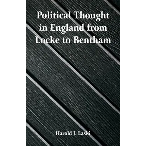 Political Thought in England from Locke to Bentham - Paperback