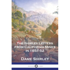 The Shirley Letters from California Mines in 1851-52 - Paperback