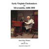 Early Virginia Clockmakers and Silversmiths, 1608-1850 - Paperback
