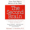 The Second Brain: The Scientific Basis of Gut Instinct & a Groundbreaking New Understanding of Nervous Disorders of the Stomach & Intestine - Paperback
