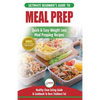 Meal Prep: The Ultimate Beginners Guide to Quick & Easy Weight Loss Meal Prepping Recipes - Healthy Clean Eating To Burn Fat Cookbook + 50 Simple Reci - Paperback