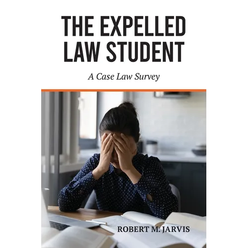 The Expelled Law Student - A Case Law Survey - Paperback