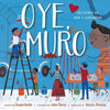 Oye, Muro (Hey, Wall): Un Cuento de Arte Y Comunidad - Hardcover
