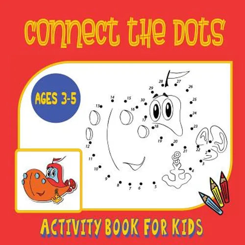 Connect the Dots Activity Book for Kids Ages 3 to 5: Trace then Color! A Combination Dot to Dot Activity Book and Coloring Book for Preschoolers and K - Paperback