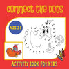 Connect the Dots Activity Book for Kids Ages 3 to 5: Trace then Color! A Combination Dot to Dot Activity Book and Coloring Book for Preschoolers and K - Paperback