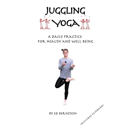 Juggling Yoga - A Daily Practice for Health and Well Being - Paperback