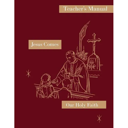 Jesus Comes: Teacher's Manual: Our Holy Faith Series - Paperback