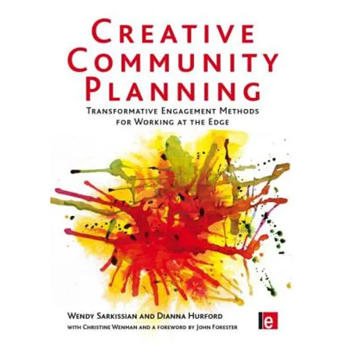 Creative Community Planning: Transformative Engagement Methods for Working at the Edge - Paperback