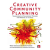 Creative Community Planning: Transformative Engagement Methods for Working at the Edge - Paperback
