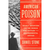 American Poison: A Deadly Invention and the Woman Who Battled for Environmental Justice - Hardcover