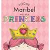 Today Maribel Will Be a Princess - Hardcover