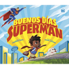 Buenos Días, Superman (Good Morning, Superman!) - Library Binding