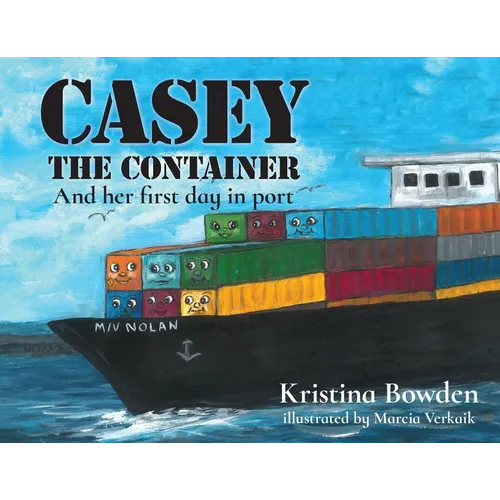 Casey the Container: And her first day in port - Paperback