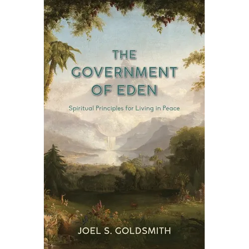 The Government of Eden: Spiritual Principles for Living in Peace - Paperback