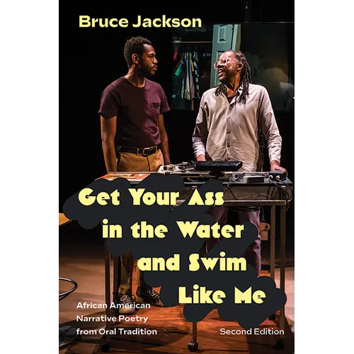 Get Your Ass in the Water and Swim Like Me: African American Narrative Poetry from Oral Tradition - Hardcover