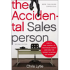 The Accidental Salesperson: How to Take Control of Your Sales Career and Earn the Respect and Income You Deserve - Paperback