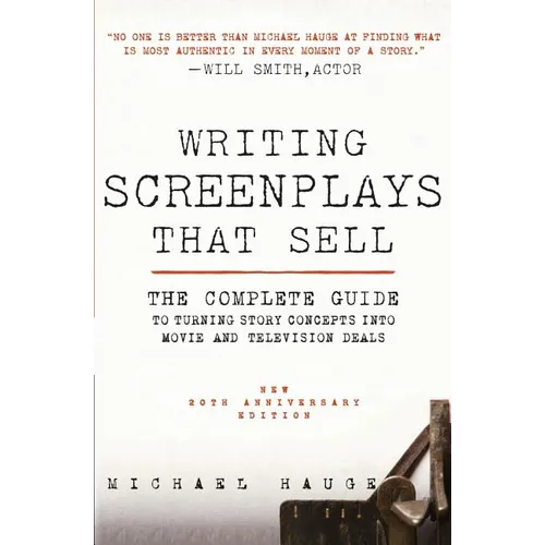 Writing Screenplays That Sell, New Twentieth Anniversary Edition: The Complete Guide to Turning Story Concepts Into Movie and Television Deals - Paperback