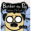 Bunker the Pug: Creatures of the Couch - Hardcover