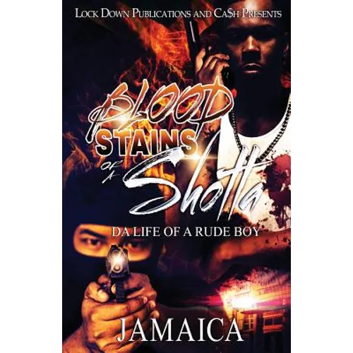Blood Stains Of A Shotta: Da Life Of A Rude Boy - Paperback
