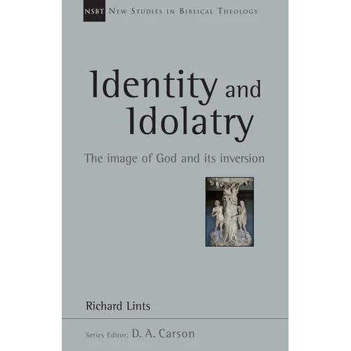 Identity and Idolatry: The Image of God and Its Inversion Volume 36 - Paperback