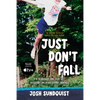 Just Don't Fall (Adapted for Young Readers): A Hilariously True Story of Childhood Cancer and Olympic Greatness - Hardcover