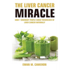 The Liver Cancer Miracle - Hardcover
