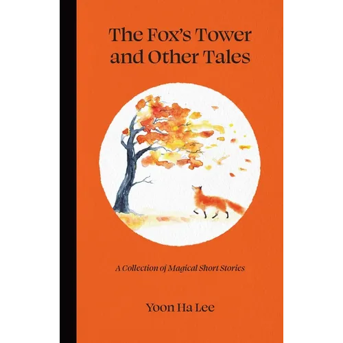 The Fox's Tower and Other Tales: A Collection of Magical Short Stories - Hardcover