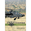 Crazyhorse: Flying Apache Attack Helicopters with the 1st Cavalry Division in Iraq, 2006-2007 - Hardcover
