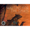 Waiting for the Dawn: A Tale of Forest Fires and Renewal - Hardcover