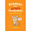 Prancer the Demon Chihuahua: Jokes, Activities, and More! Volume 1 - Paperback