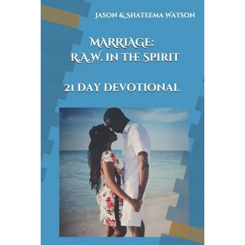 Marriage: Raw in the Spirit: A 21 Day Devotional - Paperback